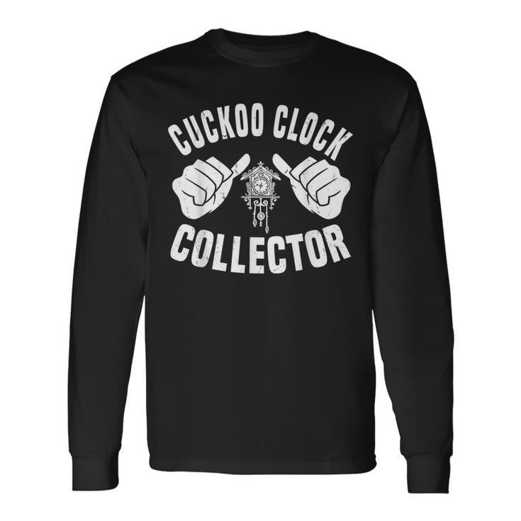 Cuckoo Clock Collector Horologist Black Forest Clock Long Sleeve T-Shirt