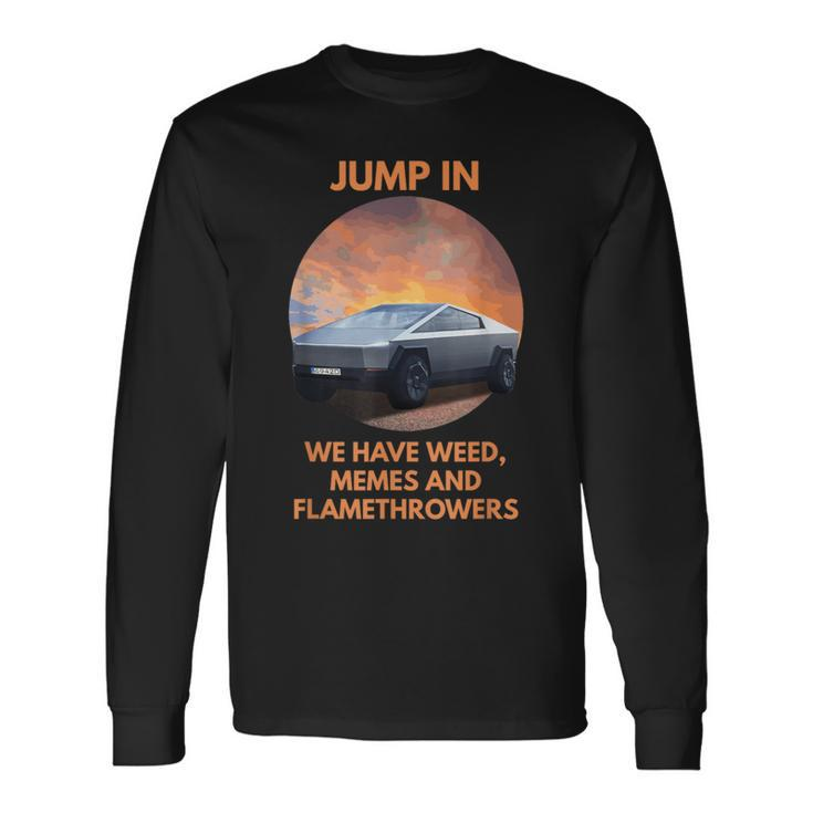Cybertrucks Weed Memes And Flamethrowers Long Sleeve T-Shirt Gifts ideas