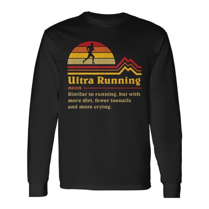 Definition Ultrarunning Ultra Trail Runner Long Sleeve T-Shirt Gifts ideas