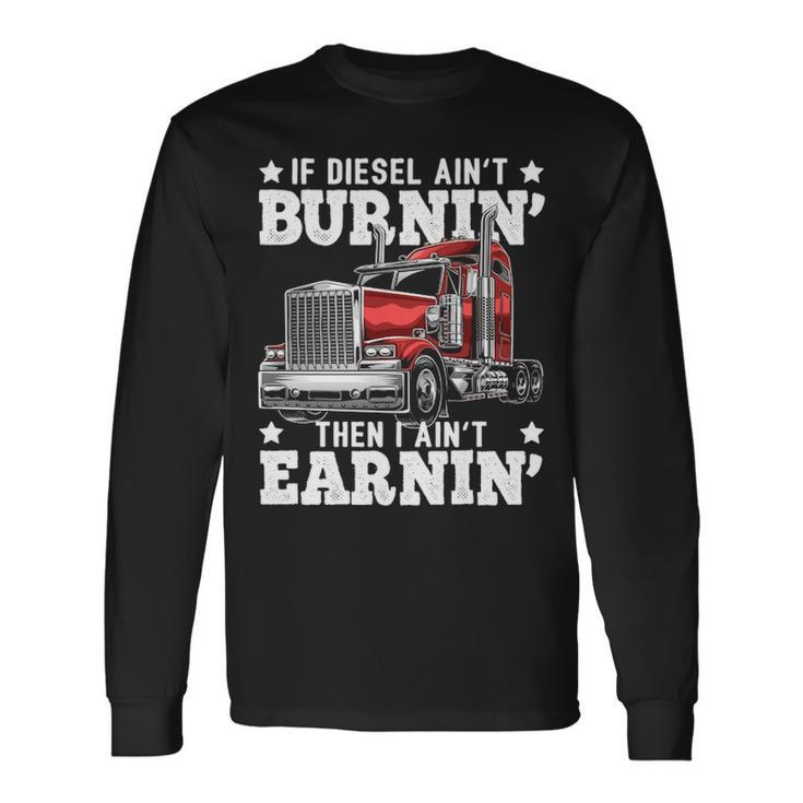 Diesel Trucker Big Rig Semi Trailer Truck Driver Long Sleeve T-Shirt