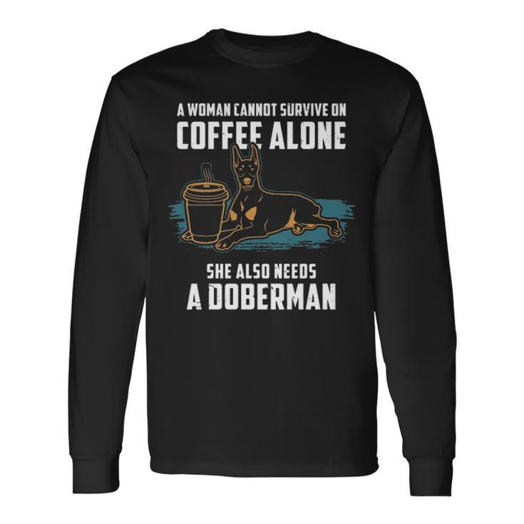 Doberman Mom Coffee And Dog Doberman Long Sleeve T-Shirt