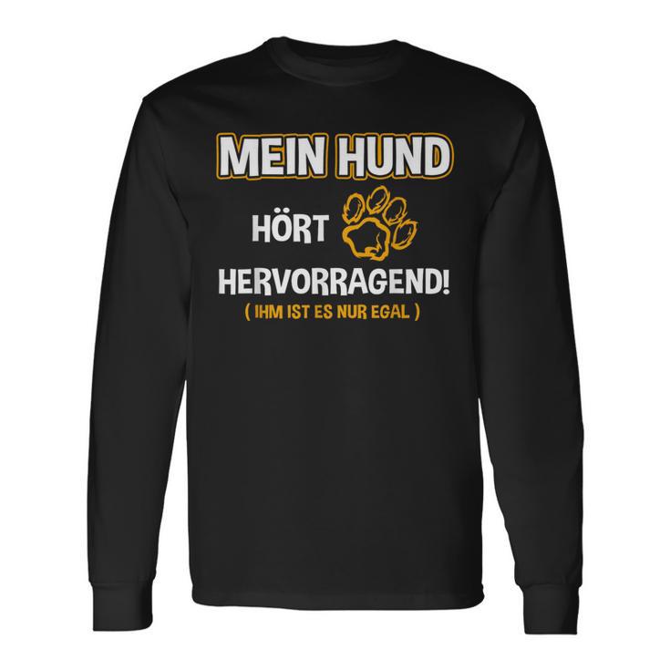 My Dog Listens Outstanding Langarmshirts Geschenkideen