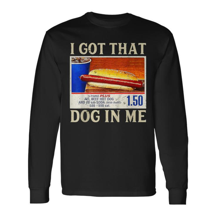 I Got That Dog In Me Meme Long Sleeve T-Shirt