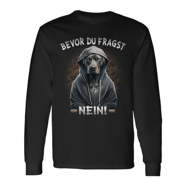 Dog Sarcasm Bevor Du Fragst Nein Langarmshirts Geschenkideen