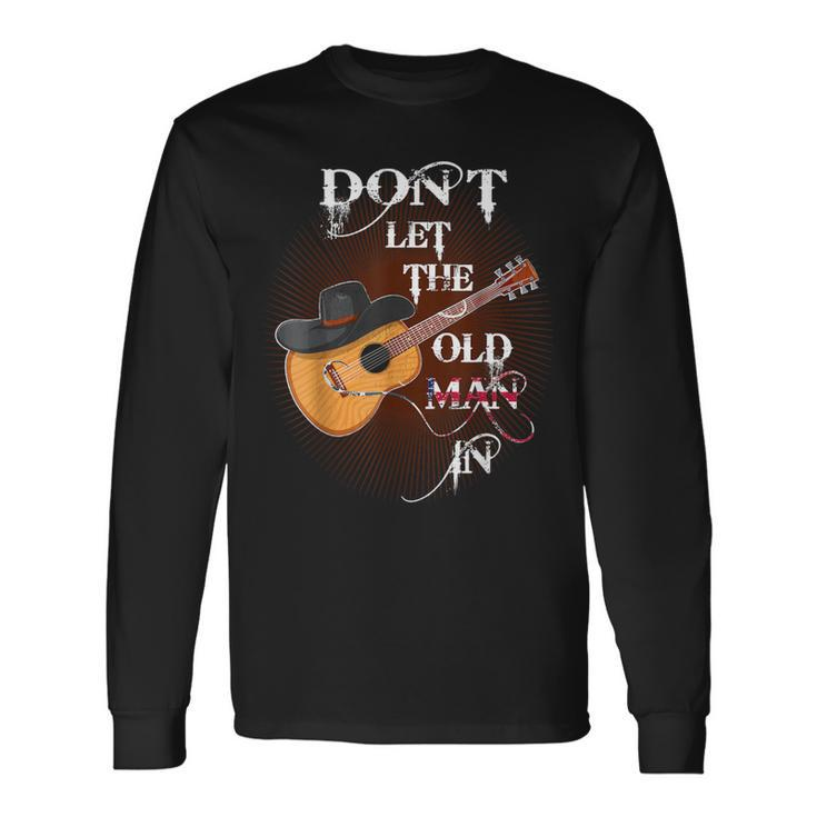 Don't Let The Old Man In Vintage Guitar Country Music Long Sleeve T-Shirt