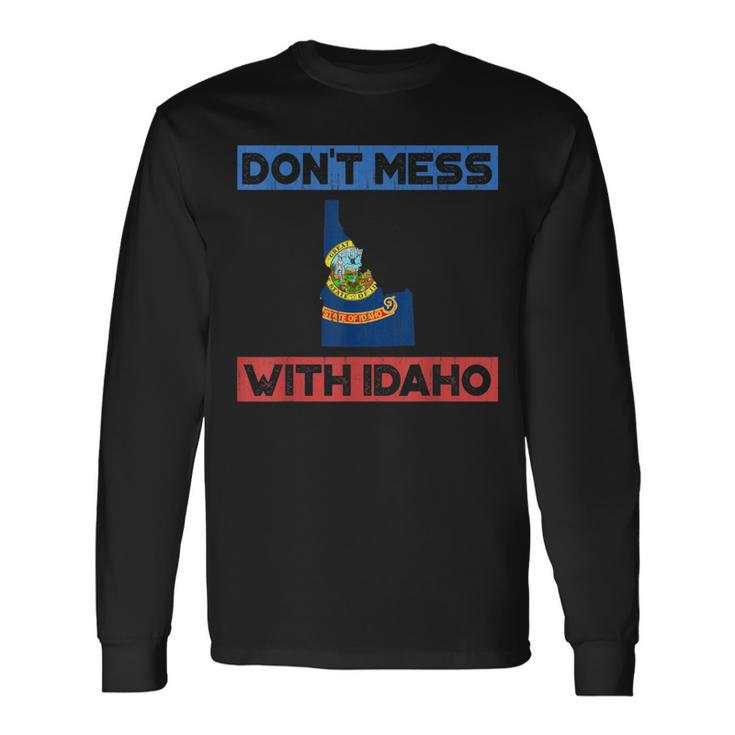 Don't Mess With Idaho State Pride Long Sleeve T-Shirt