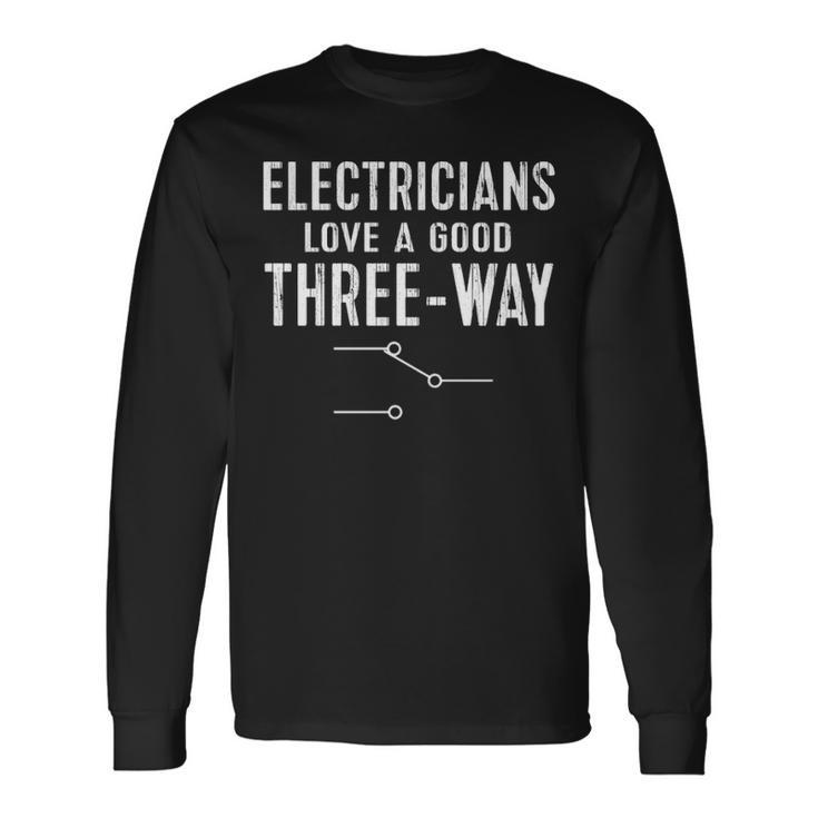 Electrician For Men Three Way Electrical Engineer Long Sleeve T-Shirt