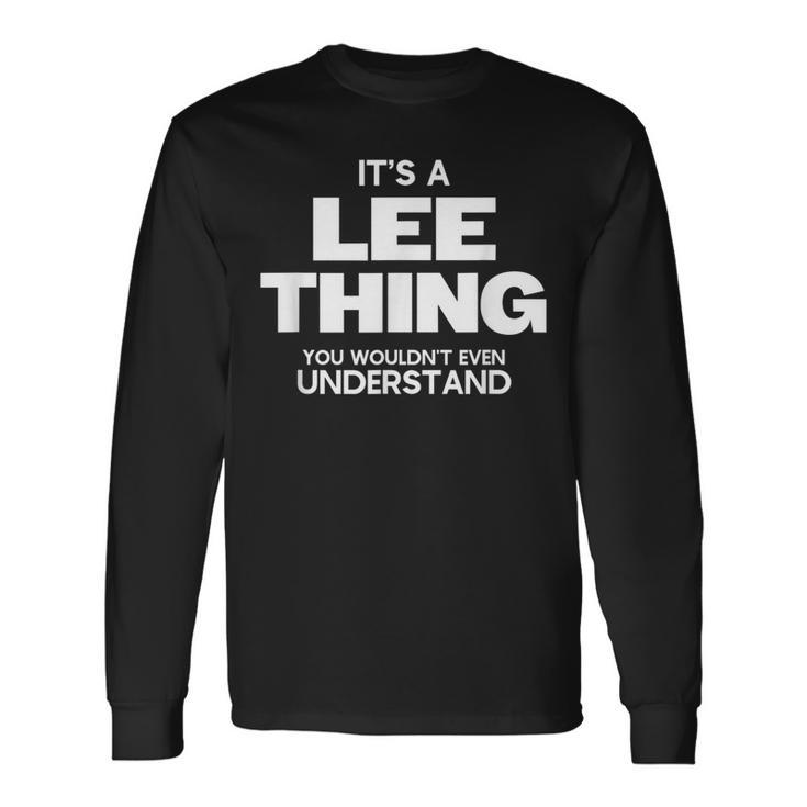 Family Reunion It's A Lee Thing Family Name Long Sleeve T-Shirt