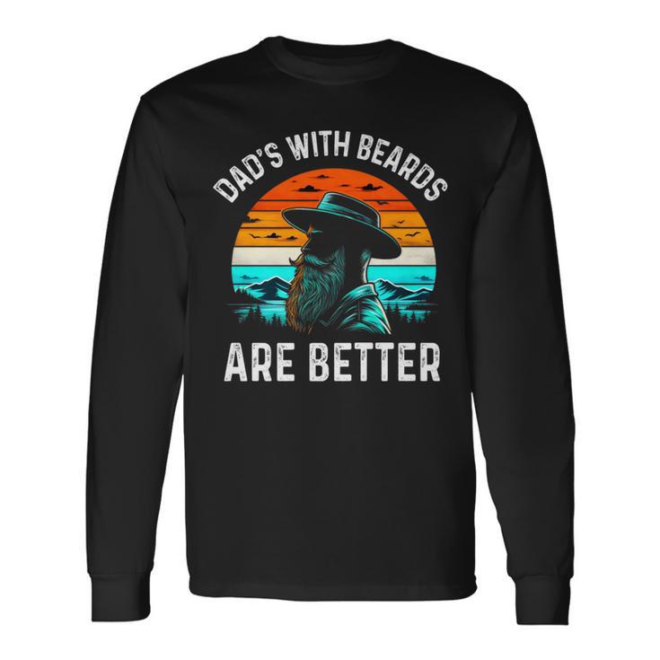 Father's Day Joke Dads With Beards Are Better Sunset Long Sleeve T-Shirt Gifts ideas