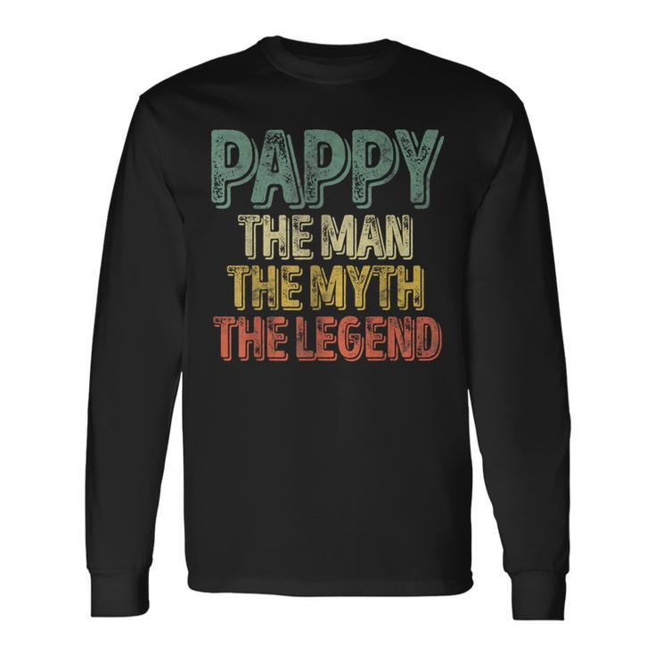 Father's Day Pappy The Man The Myth The Legend Long Sleeve T-Shirt