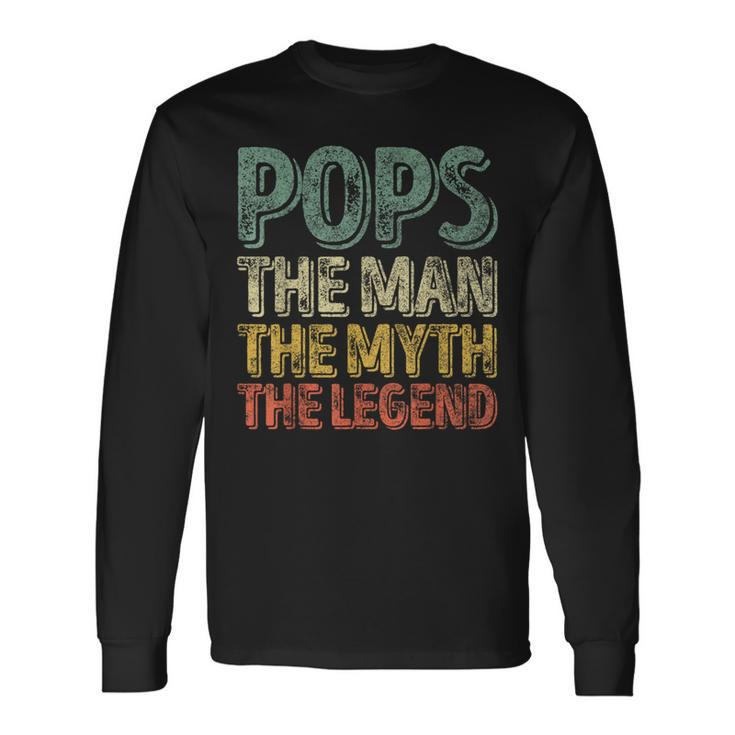 Father's Day Pops The Man The Myth The Legend Long Sleeve T-Shirt Gifts ideas