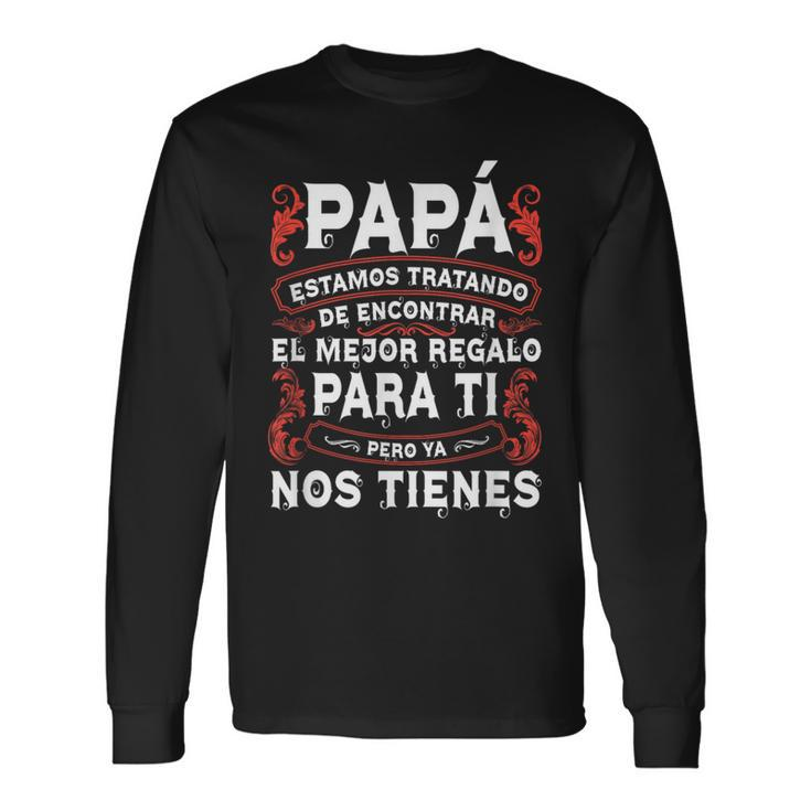 Fathers Day Spanish Dad From Daughter Son Long Sleeve T-Shirt