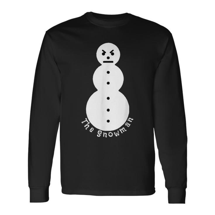 Features An Angry Snowman Says The Snowman Long Sleeve T-Shirt