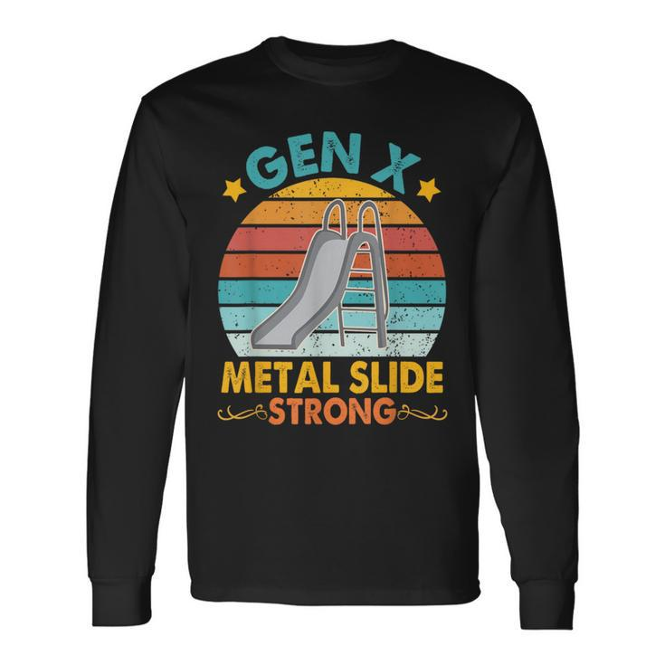 Gen X Generation Sarcasm Gen X Metal Slide A Strong Long Sleeve T-Shirt