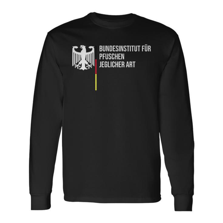 German Federal Institute For Pfuschen Of Any Kind Black Langarmshirts Geschenkideen