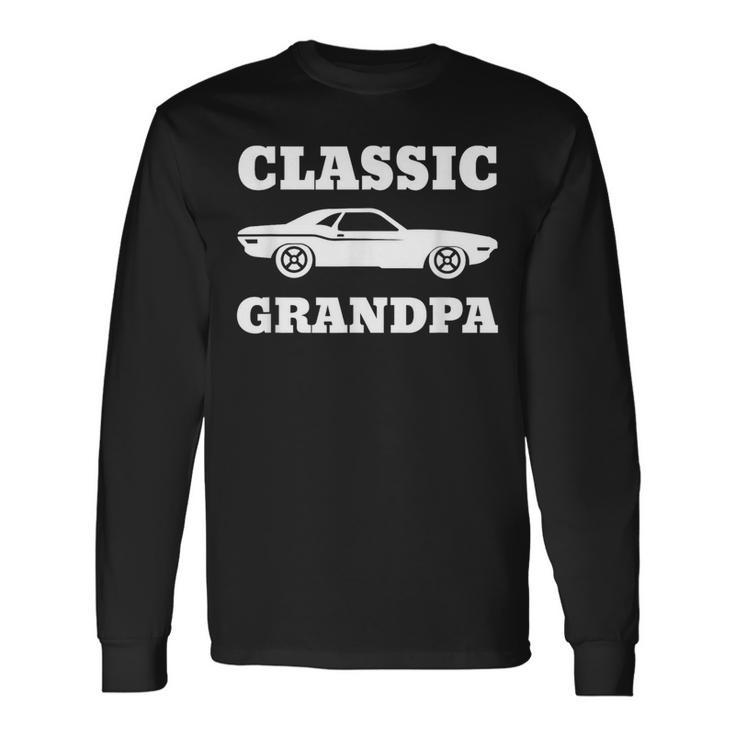 Grandpa Classic Car Long Sleeve T-Shirt