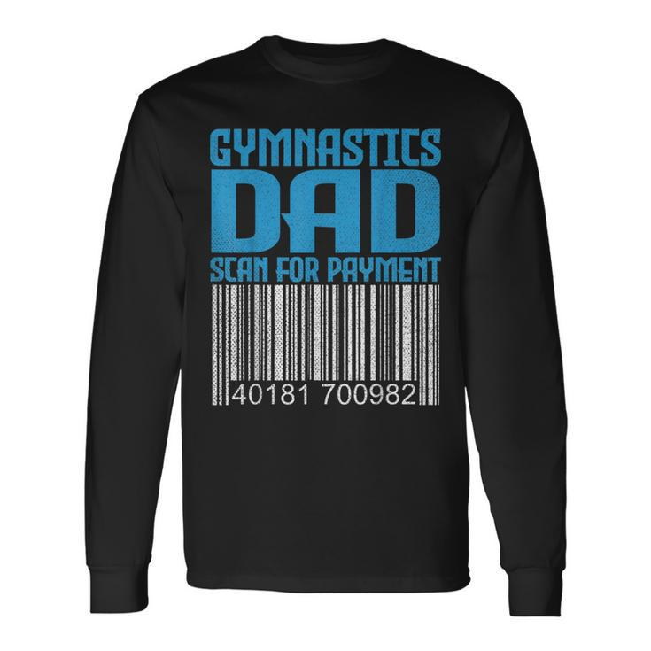 Gymnastics Dad Scan For Payment Father's Day Mens Long Sleeve T-Shirt