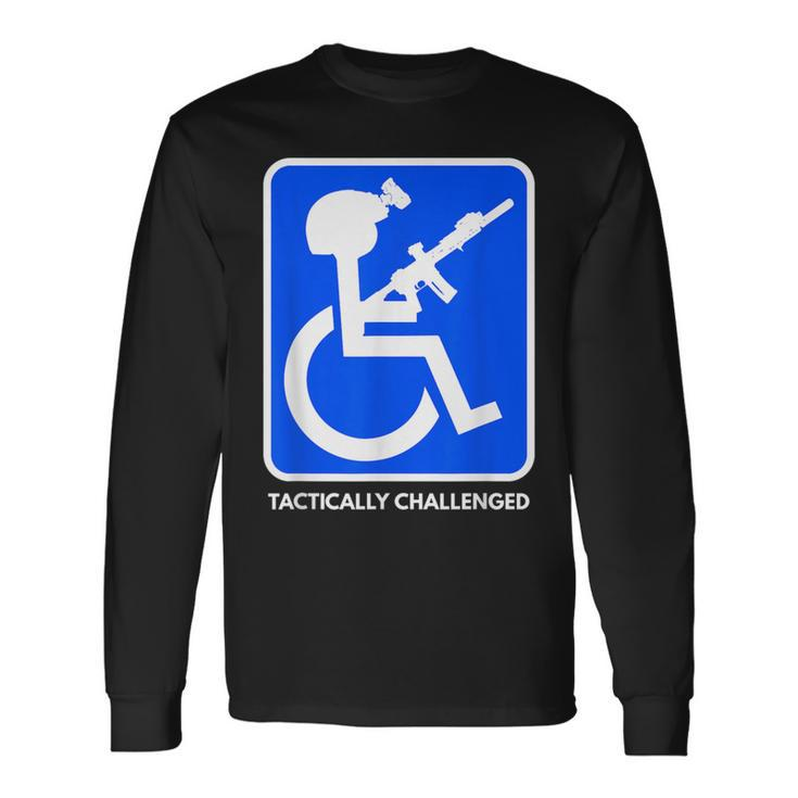 Handicap Military Tactically Challenged Officer Long Sleeve T-Shirt