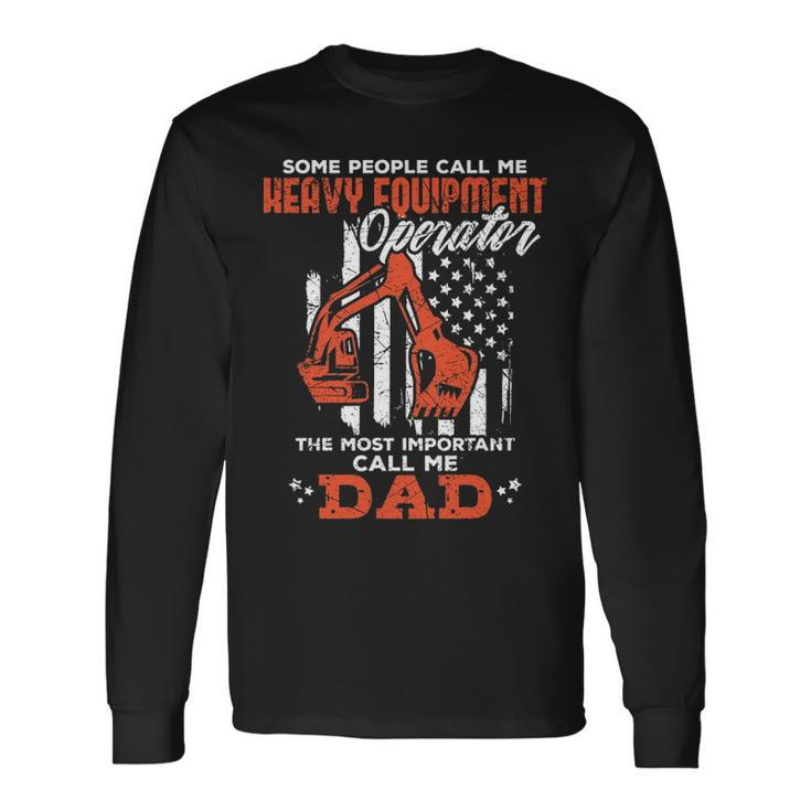 Heavy Equipment Operator Dad Usa Flag Patriotic Long Sleeve T-Shirt