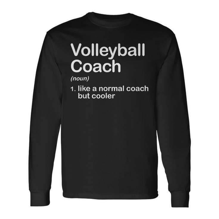 High School College Volleyball Coach Definition Long Sleeve T-Shirt
