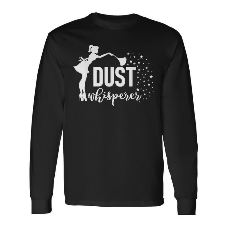 Housekeeper Dust Whisperer Cleaning Woman Long Sleeve T-Shirt
