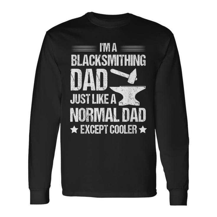 I'm A Blacksmithing Dad Blacksmith Forge Long Sleeve T-Shirt