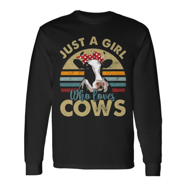 I'm Just A Girl Who Loves Cows Cow Farmer Farm Long Sleeve T-Shirt