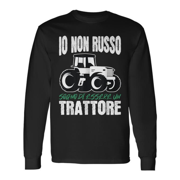 Italian Tractor Saying For Farmers Long Sleeve T-Shirt