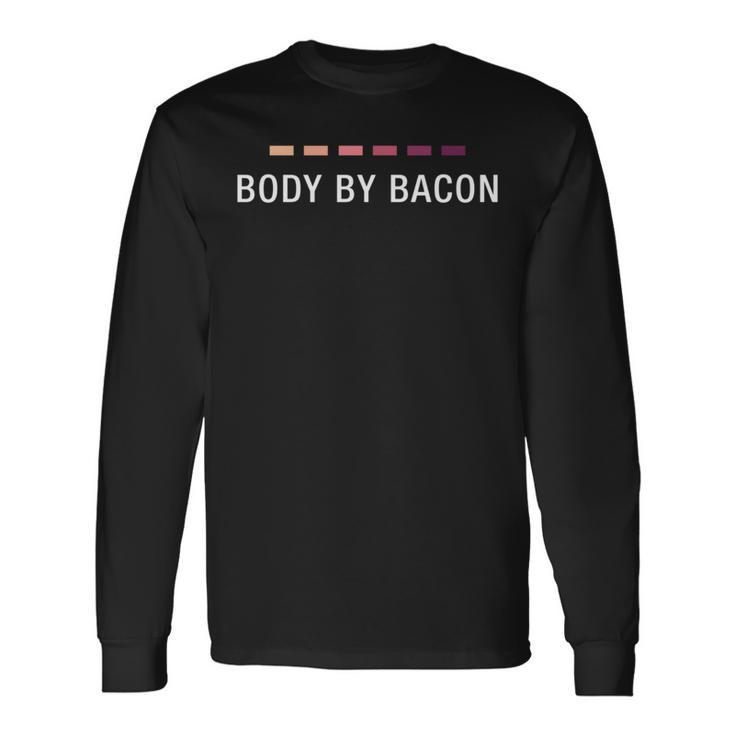 Keto Strip Body By Bacon Ketone Diet Long Sleeve T-Shirt