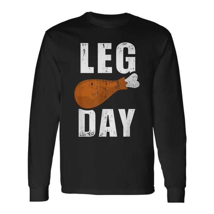 Leg Day For Fitness Exercise Gym Thanksgiving Dinner Long Sleeve T-Shirt