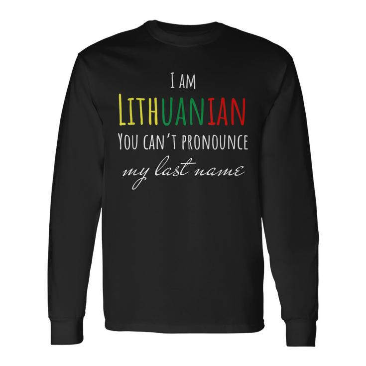 Lithuanian Lithuania You Can’T Pronounce My Last Name Long Sleeve T-Shirt