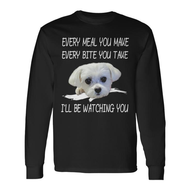 Maltese Dog Watching Owner Quote Puppy Mom Dad Long Sleeve T-Shirt