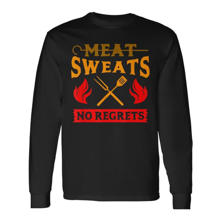 Meat Sweats No Regrets Long Sleeve T-Shirt