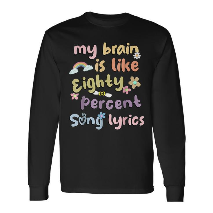 Music Lover Quote My Brain Is 80 Percent Song Lyrics Long Sleeve T-Shirt Gifts ideas