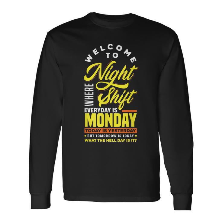 Night Shift Worker Overnight Shift Pun Long Sleeve T-Shirt