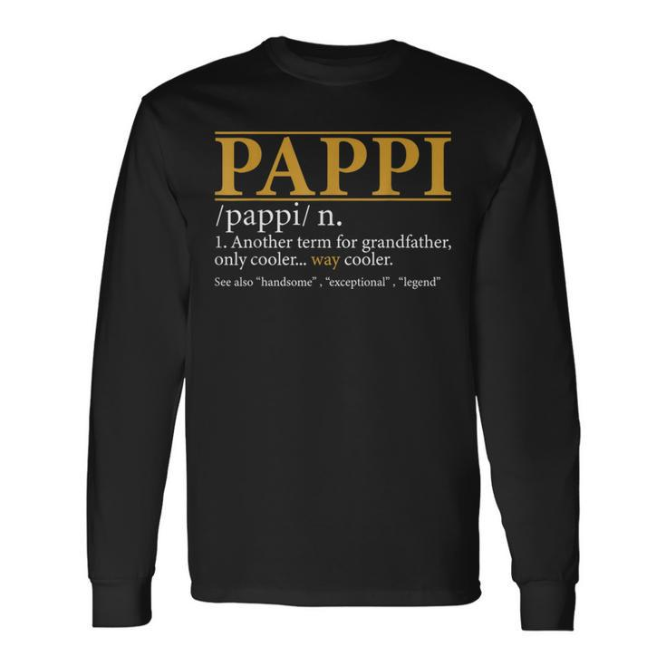 Pappi Definition Fathers Day Grandpa Long Sleeve T-Shirt