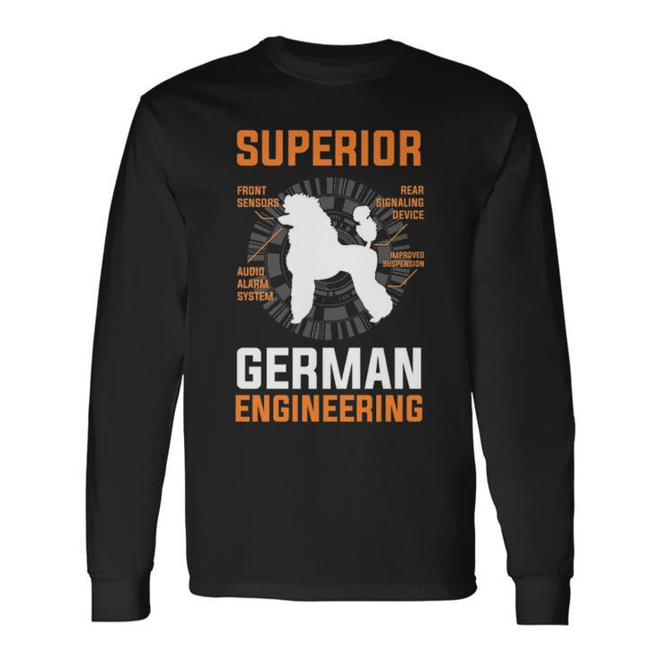 Poodle Lover Superior German Engineering Long Sleeve T-Shirt