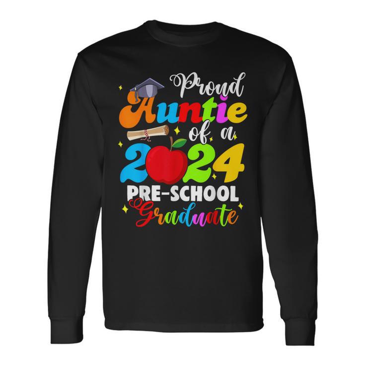 Proud Auntie Of A Class Of 2024 Pre-School Graduate Long Sleeve T-Shirt