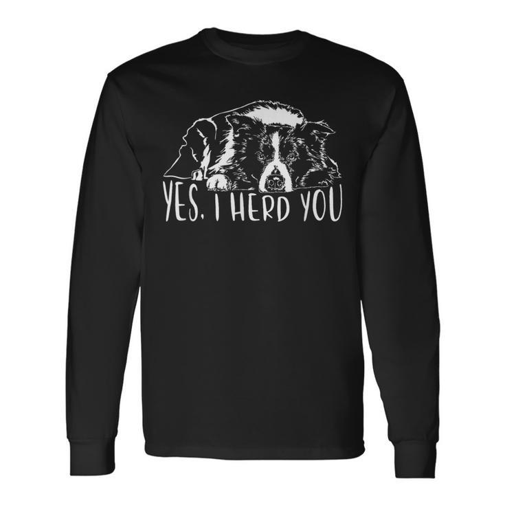 Proud Border Collie I Herd You Herder Dog Saying Long Sleeve T-Shirt