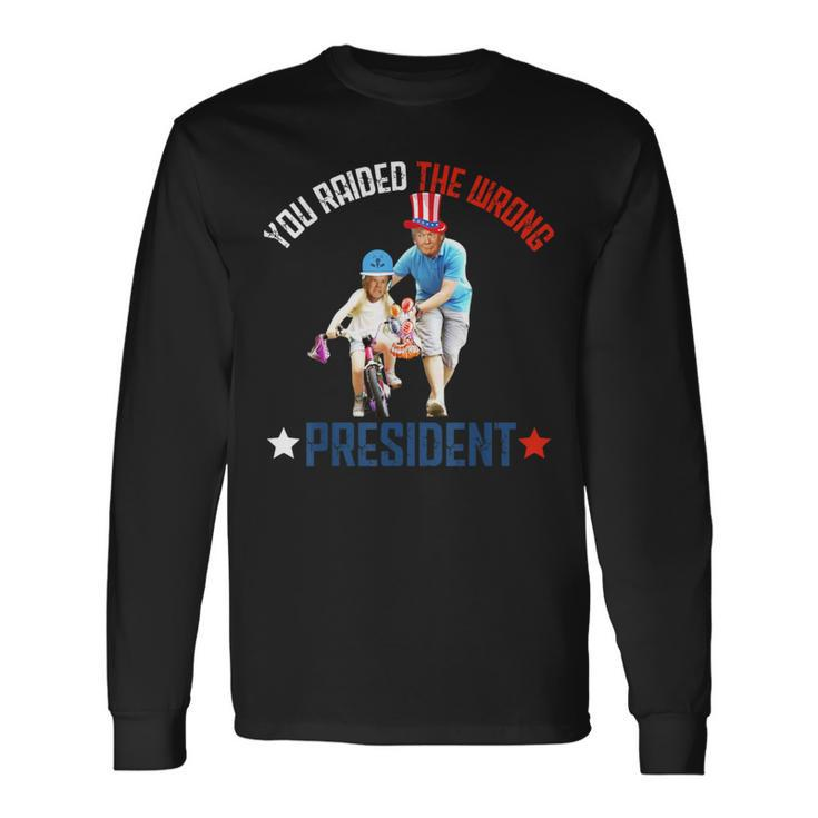 You Raided The Wrong President Trump Vintage Quote Long Sleeve T-Shirt