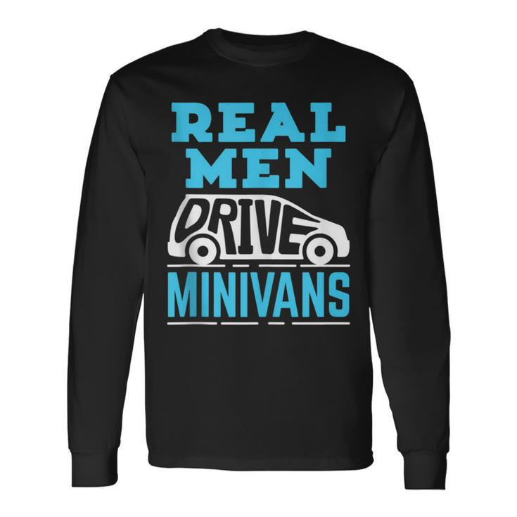 Real Drive Minivans Graphic Van Father's Day Long Sleeve T-Shirt