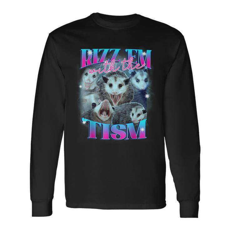 Rizz Em With The Tism Opossum Long Sleeve T-Shirt