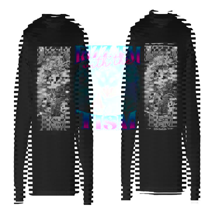 Rizz Em With The Tism Opossum Long Sleeve T-Shirt
