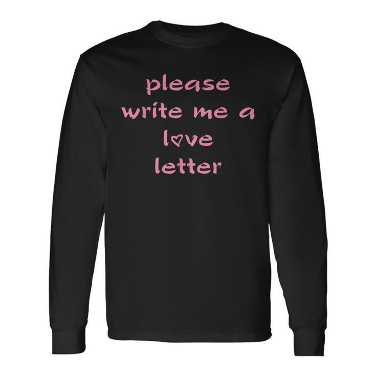 Romantic Please Write Me A Love Letter Long Sleeve T-Shirt