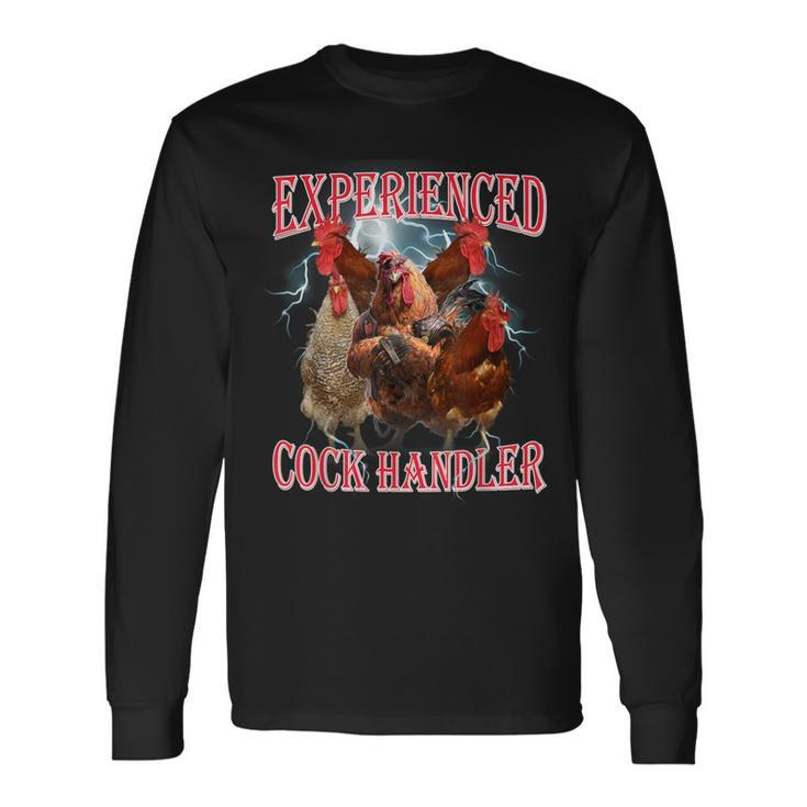 Sayings For Adult Experienced Cock Handler Meme Dank Long Sleeve T-Shirt