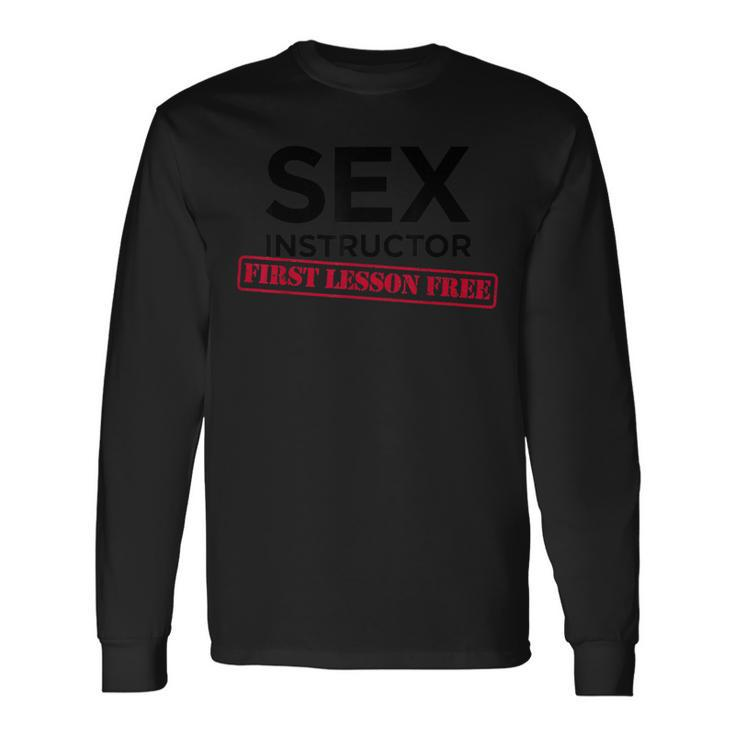 Sex Instructor First Lesson Free Bachelorette Long Sleeve T-Shirt