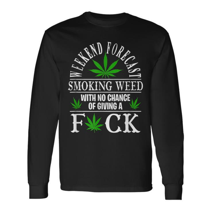 Smoking Weed With No Chance Of Giving A Fuck Long Sleeve T-Shirt