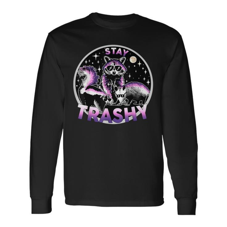 Stay Trashy Raccoons Opossums Possums Long Sleeve T-Shirt