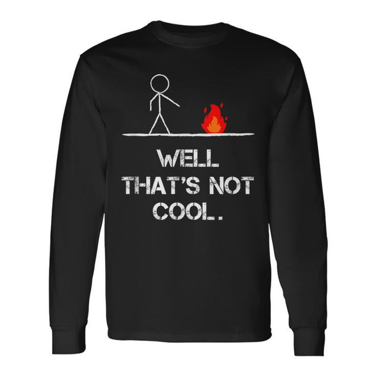 Stick Man Well That's Not Cool Vintage Pun Long Sleeve T-Shirt Gifts ideas