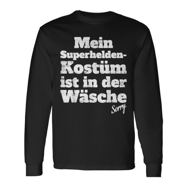 My Superhero Costume Ist In Der Wächen Sayings Langarmshirts Geschenkideen